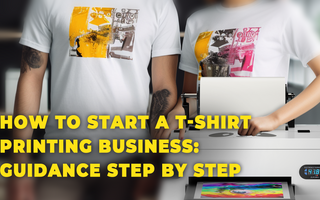 How to Start a T-Shirt Printing Business: Guidance Step by Step