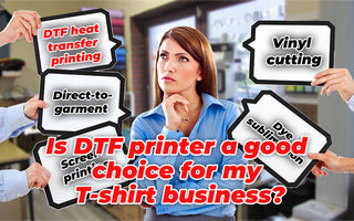 Is DTF printer a good choice for my T-shirt business?