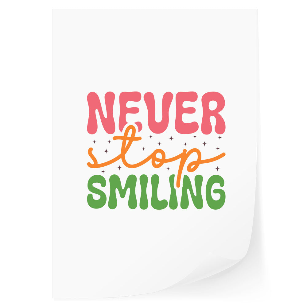 Never Stop Smiling DTF Transfer